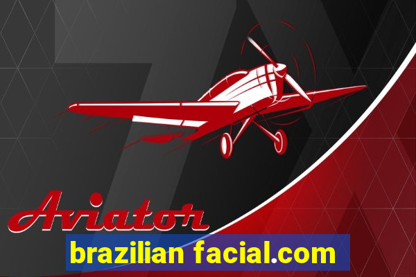 brazilian facial.com